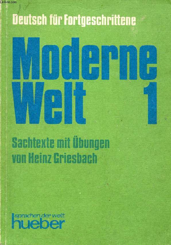 MODERNE WELT, 1, SACHTEXTE MIT BUNGEN (Deutsch fr Fortgeschrittene)