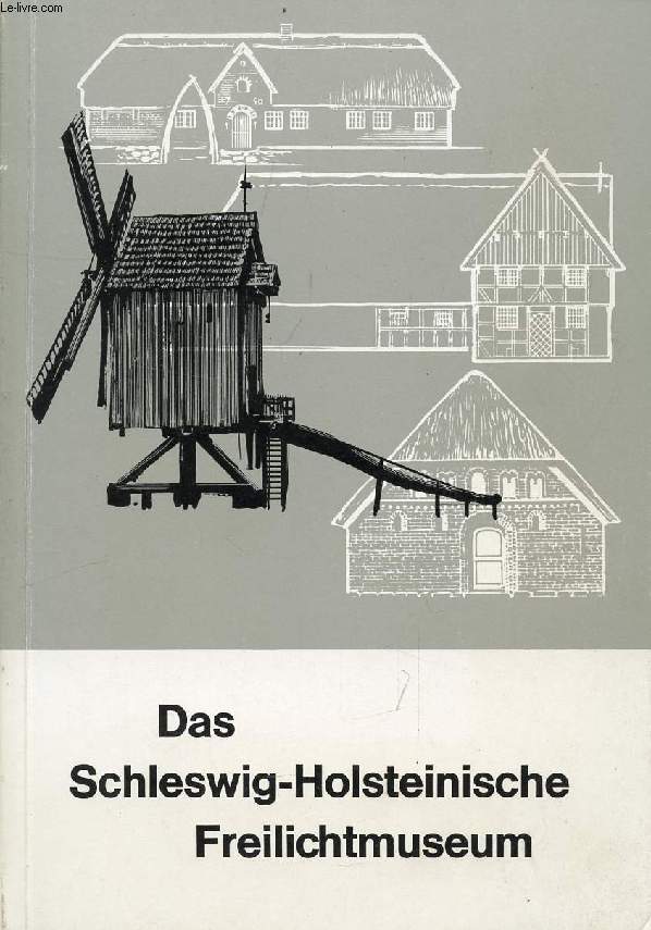DAS SCHLESWIG-HOLSTEINISCHE FREILICHTMUSEUM