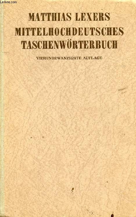 MATTHIAS LEXERS MITTELHOCHDEUTSCHES TASCHENWRTERBUCH