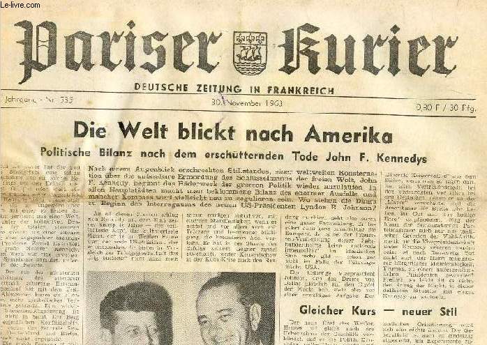 PARISER KURIER, 12. JAHRG., Nr. 535, 30. NOV. 1963, DEUTSCHE ZEITUNG IN FRANKREICH (Inhalt: Die Welt blickt nach Amerika, politische Bilanz nach dem erschttenden Tode John F. Kennedys. Der neue mann im Weissen Haus. Eine Welle der Trauer erfasste...)