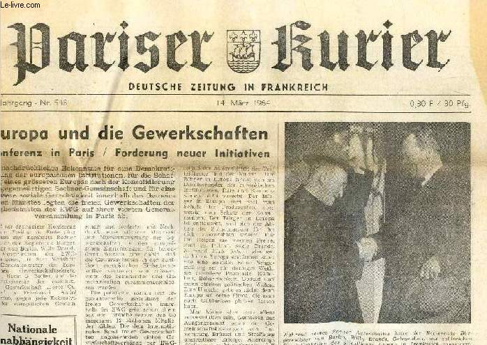 PARISER KURIER, 13. JAHRG., Nr. 548, 14. MRZ 1964, DEUTSCHE ZEITUNG IN FRANKREICH (Inhalt: Europa und die Gewerkschaften, Konferenz in Paris / Forderung neuer Initiativen. Das Tretten Brandt-Defferre. Vernnftige investition oder Verschwenbdung ? ...)