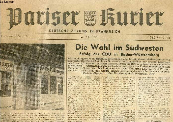 PARISER KURIER, 13. JAHRG., Nr. 555, 2. MAI 1964, DEUTSCHE ZEITUNG IN FRANKREICH (Inhalt: Die Wahl im Sdwesten, Erfolg der CDU in Bande-Wrttemberg. Weder Almosen noch spektakulre Projekte. Lbkes Sdamerika-Reise lief gut an...)