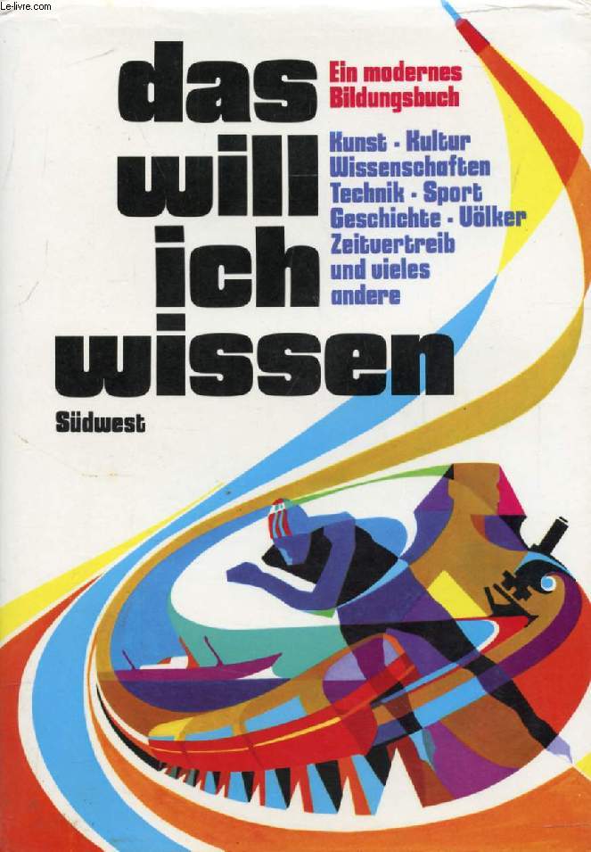 DAS WILL ICH WISSEN, EIN MODERNES BILDUNGSBUCH FR JUNGE LEUTE