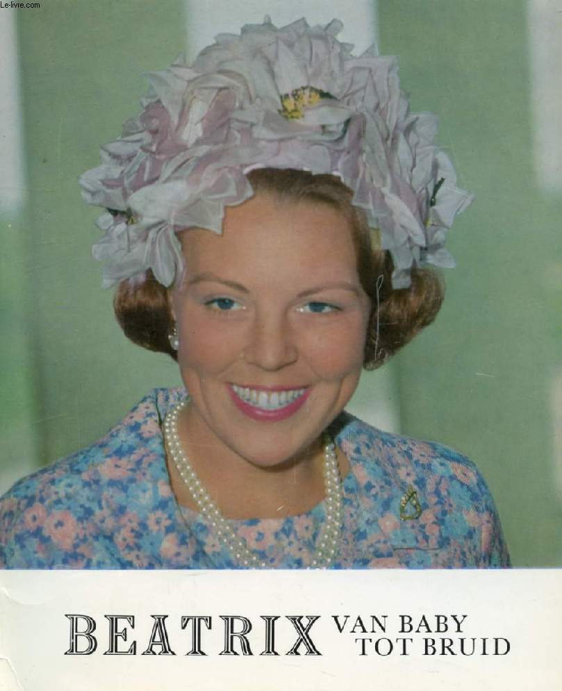 BEATRIX VAN BABY TOT BRUID