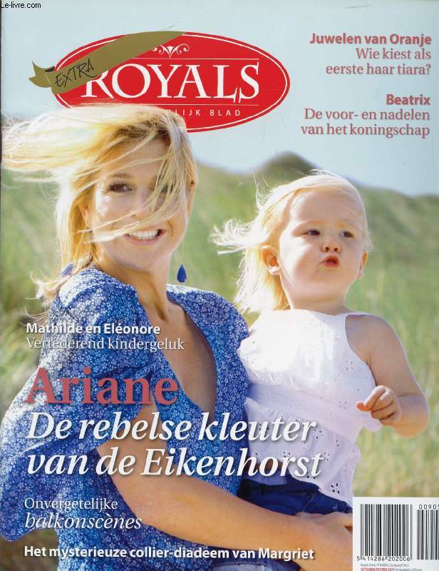 ROYALS EXTRA, JAARG. 9, Nr. 5, SEPT.-OKT. 2009 (Inhoud: Ariane, de rebelse kleuter van de Eikenhorst. Juwelen van Oranje, Wie kiest als eerste haar tiara ? Beatrix, De voor- en nadelen van het koningschap. Mathilde en Elonore...)