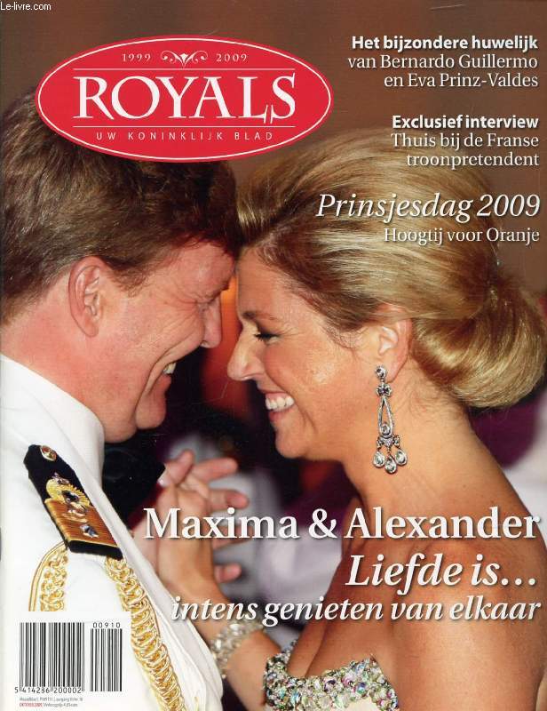 ROYALS, JAARG. 10, Nr. 10, OKT. 2009 (Inhoud: Maxima & Alexander, Liefde is... intens genieten van elkaar. Het bijzondere huwelijk van Bernardo Guillermo en Eva Prinz-Valdes. Interview Thuis bij de Franse troonpretendent. Prinsjesdag 2009...)