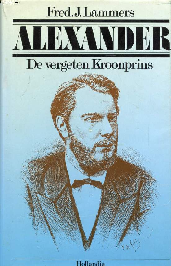 ALEXANDER, DE VERGETEN KROONPRINS