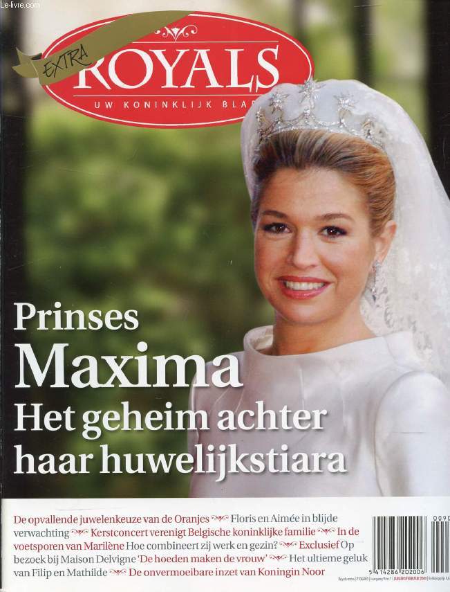 ROYALS EXTRA, JAARG. 9, Nr. 1, JAN.-FEB. 2009 (Inhoud: Prinses Maxima, Het geheim achter haar huwelijkstiara. Juwelen om van te snoepen. Het ultieme geluk van Filip en Mathilde 'Ons gezin geeft ons energie en enthousiasme'. Binnenkort een nieuwe baby...)