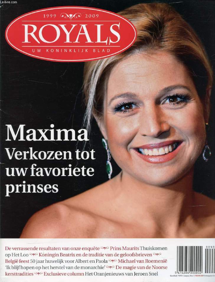 ROYALS, JAARG. 10, Nr. 2, FEB. 2009 (Inhoud: De verrassende resultaten van onze enqute. Prins Maurits Thuiskomen op Het Loo. Koningin Beatrix en de traditie van de geloofsbrieven. Belgi feest 50 jaar huwelijk...)