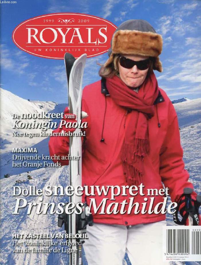 ROYALS, JAARG. 10, Nr. 4, APRIL 2009 (Inhoud: Maxima in de ban van het Oranje Fonds. Zo zag u Mary nog nooit. Koningin Paola ontdekt Cairo Nee tegen seksueel misbruik! De bloemenpracht van Keukenhof. Maria Teresa van Luxemburg in Senegal. De innige...)