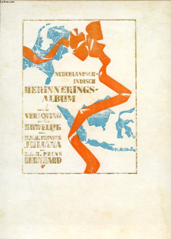 NEDERLANDISCH-INDISCH HERINNERINGS-ALBUM, AAN DE VERLOVING EN HET HUWELIJK VAN H.K.H. PRINSES JULIANA, Z.K.H. PRINS BERNHARD