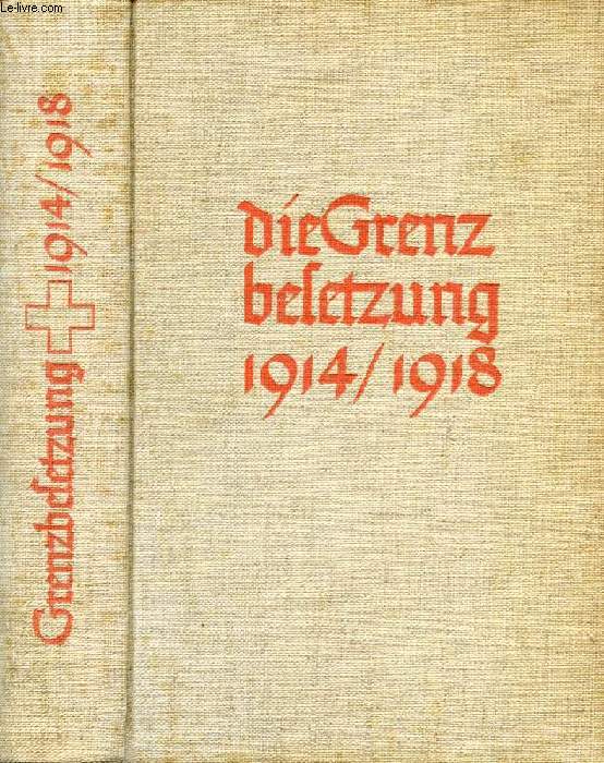 DIE GRENZBESETZUNG 1914-1918 VON SOLDATEN ERZHLT