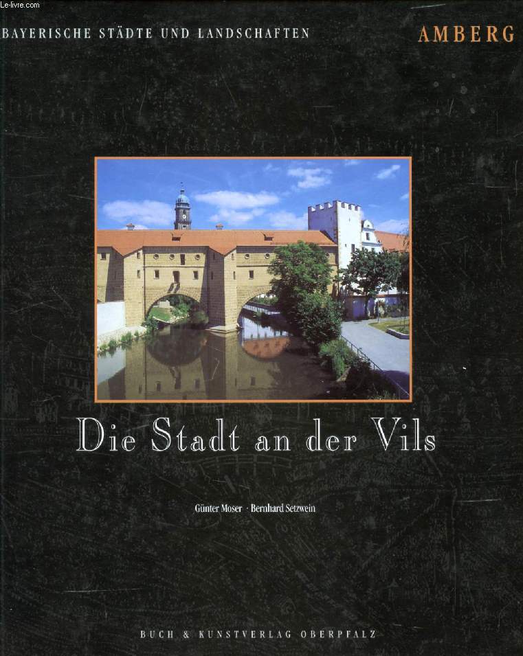 DIE STADT AN DER VILS (AMBERG)