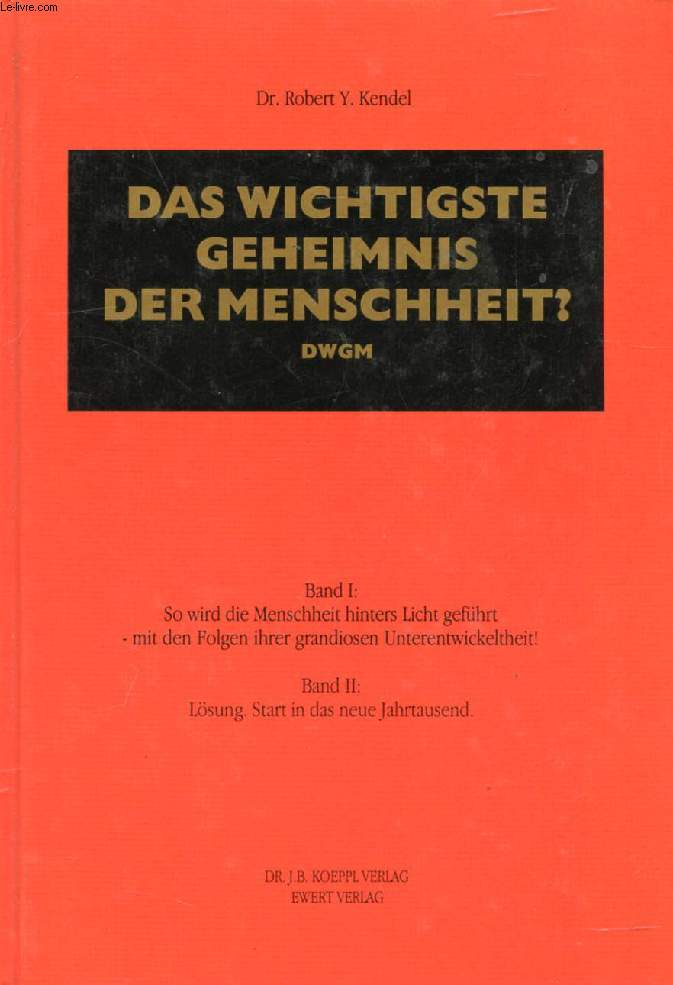 DAS WICHTIGSTE GEHEIMNIS DER MENSCHHEIT ? DWGM