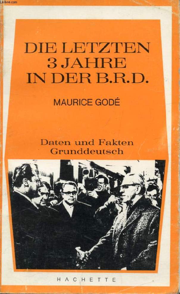 DIE LETZTEN 3 JAHRE IN DER B.R.D. - GODE MAURICE - 1973 - Afbeelding 1 van 1