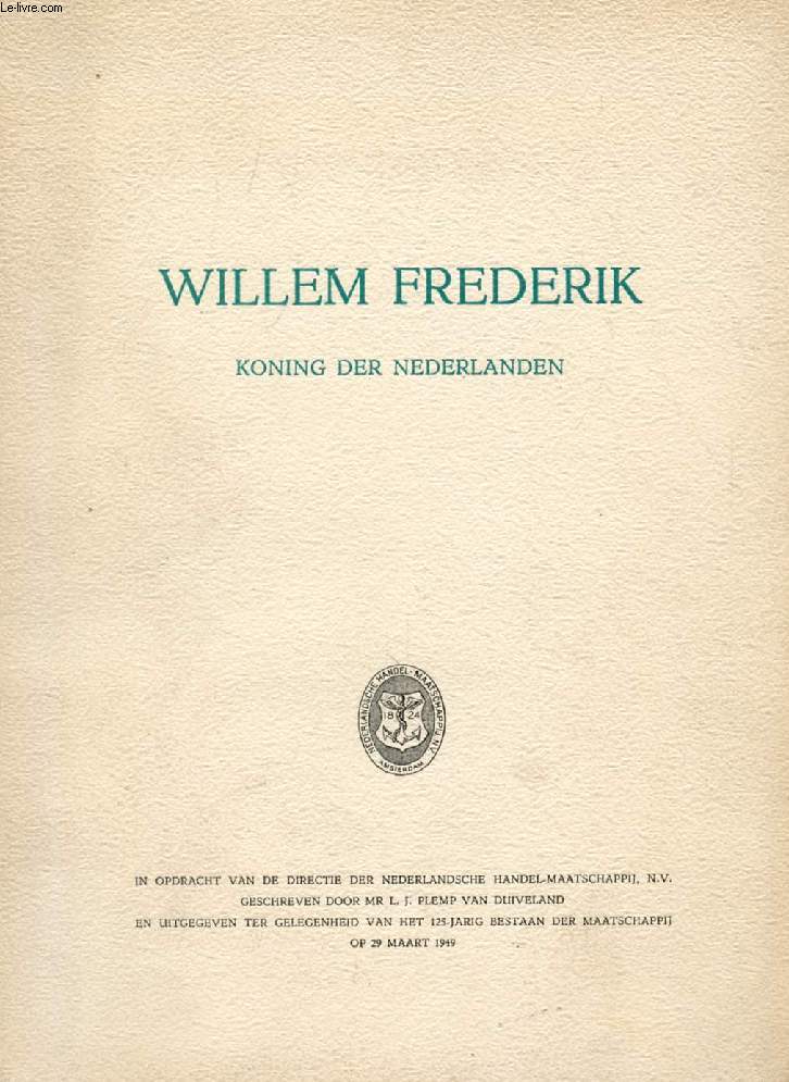 WILLEM FREDERIK, KONING DER NEDERLANDEN