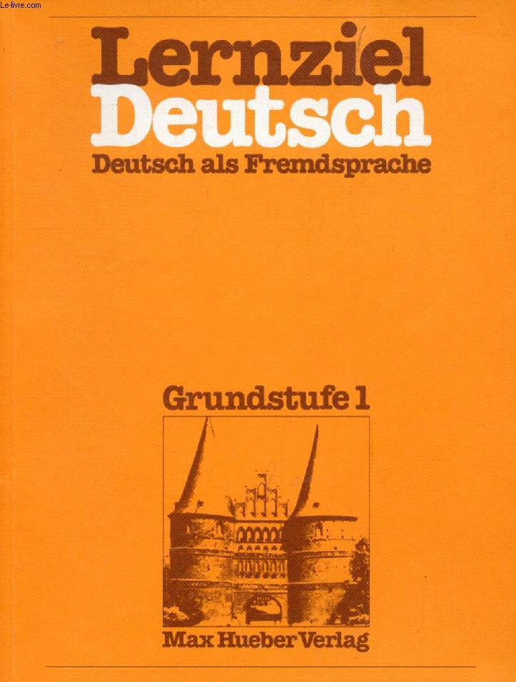 LERNZIEL DEUTSCH, DEUTSCH ALS FREMDSPRACHE, GRUNDSTUFE 1-2