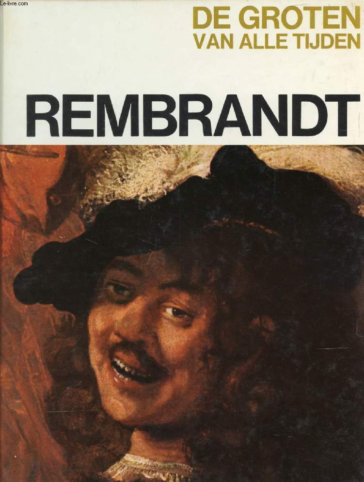 REMBRANDT (DE GROTEN VAN ALLE TIJDEN)