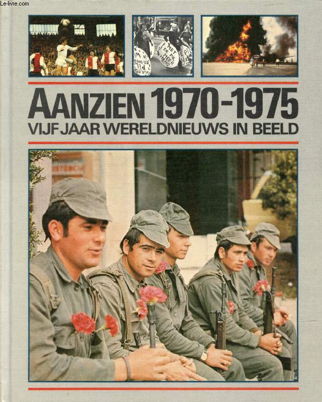 AANZIEN 1970-1975, VIJF JAAR WERELDNIEUWS IN BEELD