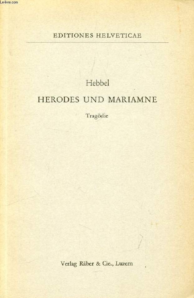 HERODES UND MARIAMNE, Tragdie in 5 Akten