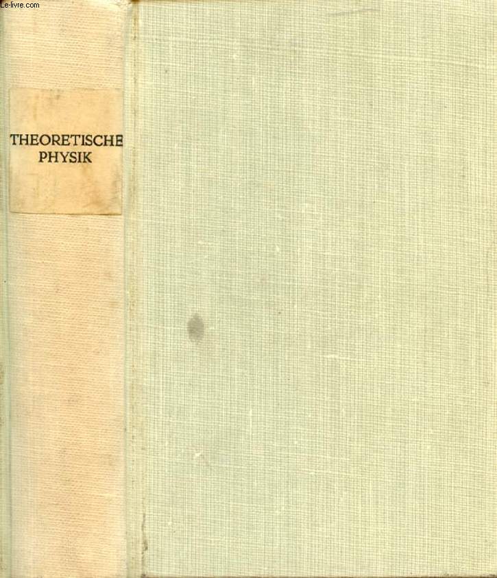 EINFHRUNG IN DIE THEORETISCHE PHYSIK (I, Mechanik. II, Das Elektromagnetische Feld. III, Optik. IV, Thermodynamik. V, Statistische Mechanik.) (SAMMLUNG)