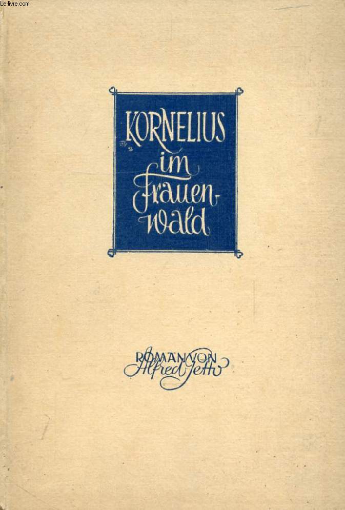 KORNELIUS IM FRAUENWALD