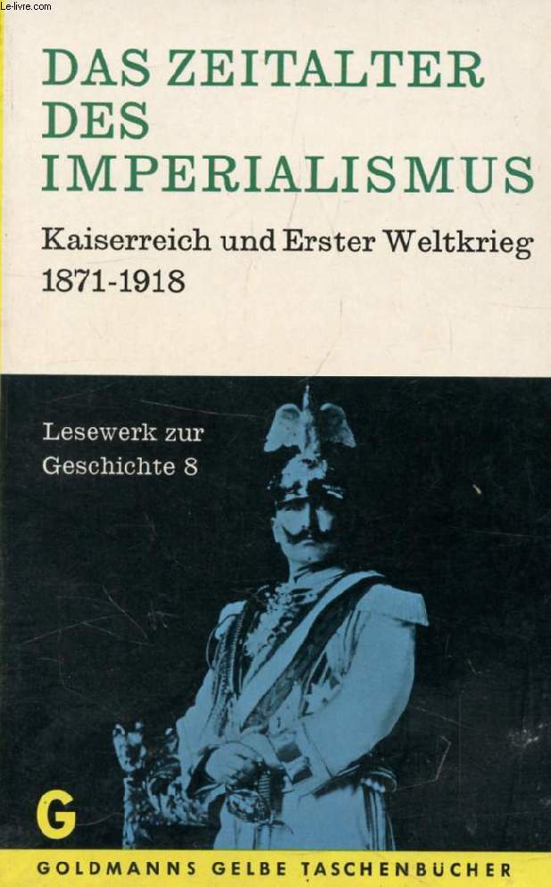 DAS ZEITALTER DES IMPERIALISMUS, Kaiserreich und Erster Weltkrieg, 1871-1918