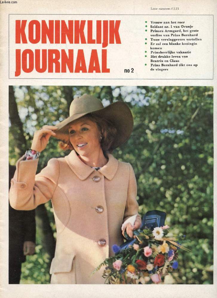 KONINKLIJK JOURNAAL, N 2 (Inhoud: Vrouw aan het roer. Soldaat nr. 1 van Oranje. Prinses Armgard, het grote verlies van Prins Bernhard. Prinsheerlijke vakantie. Beatrix en Claus...)