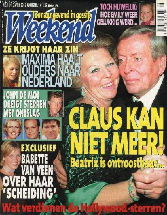 WEEKEND, Nr. 15, APRIL 2002 (Inhoud: Claus kan niet meer! Beatrix is ontroostbaar... Maxima haalt ouders naar Nederland. John de Mol dreigt sterren met ontslag. Babette van Veen over haar 'scheiding'...)
