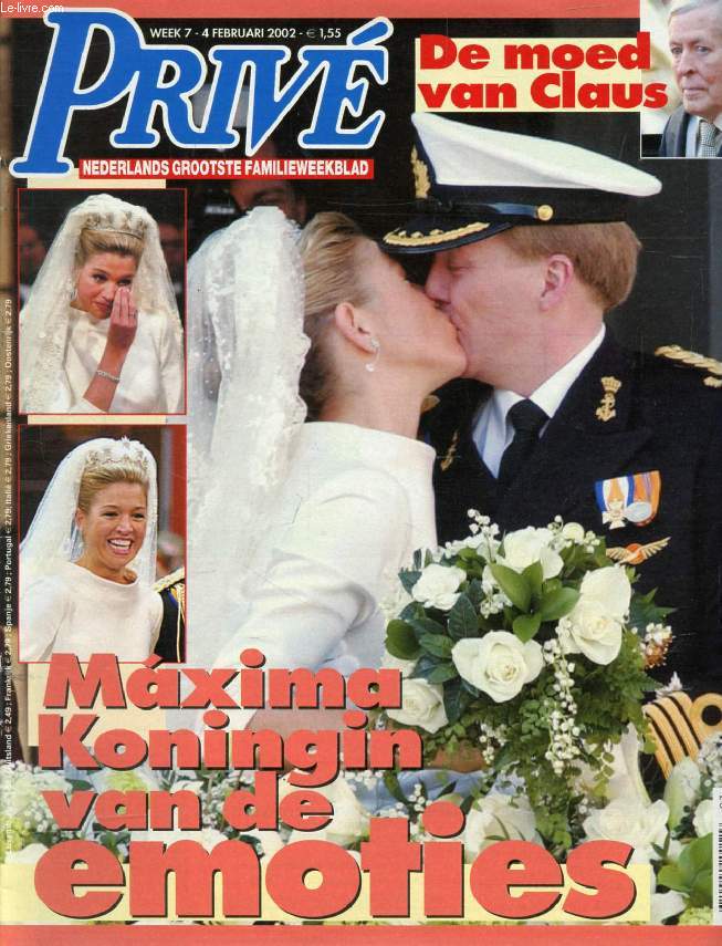 PRIV, WEEK 7, FEB. 2002 (Inhoud: Maxima Koningin van de emoties. De moed van Claus...)