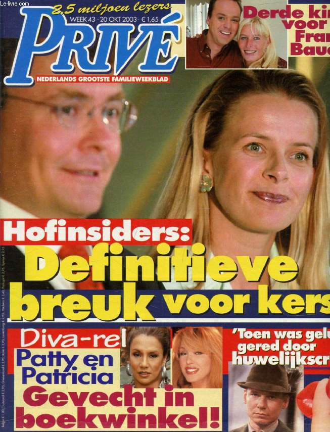 PRIV, WEEK 43, OKT. 2003 (Inhoud: Hofinsiders: Definitieve breuk voor kerst. Diva-rel, Patty en patricia, Gevecht in boekwinkel ! Derde kind voor Frans Bauer...)