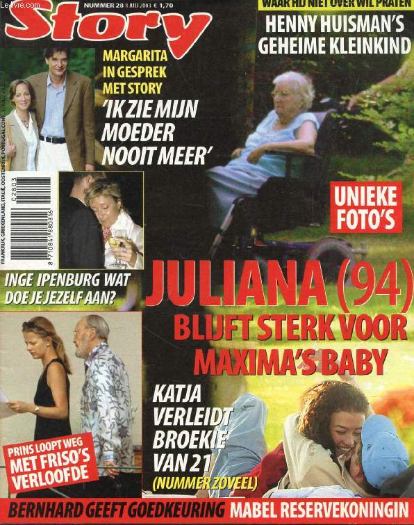 STORY, Nr. 28, JULI 2003 (Inhoud: Unieke foto's, Juliana (94). Blijft sterk voor Maxima's baby. Margarita in gesprek met story 'Ik zie mijn moeder nooit meer'. Bernhard geeft goedkeuring...)