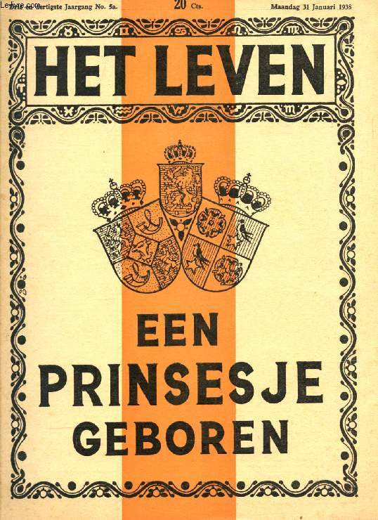HET LEVEN GELLUSTREERD, 33 JAARG., Nr. 5a, JAN. 1938 (Inhoud: Een Prinsesje Geboren. De wieg van de Oranje-telg. Spannende dagen op Soestdijk. Neerland's Oogapel. De Huwelijksvoltrekking...)