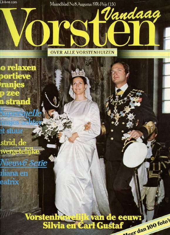 VANDAAG VORSTEN, Nr. 8, AUG. 1976 (Inhoud: Vorstenhuwelijk van de eeuw: Silvia en Carl Gustaf. Meer dan 100 foto's. Zo relaxen sportieve Oranjes op zee en strand...)