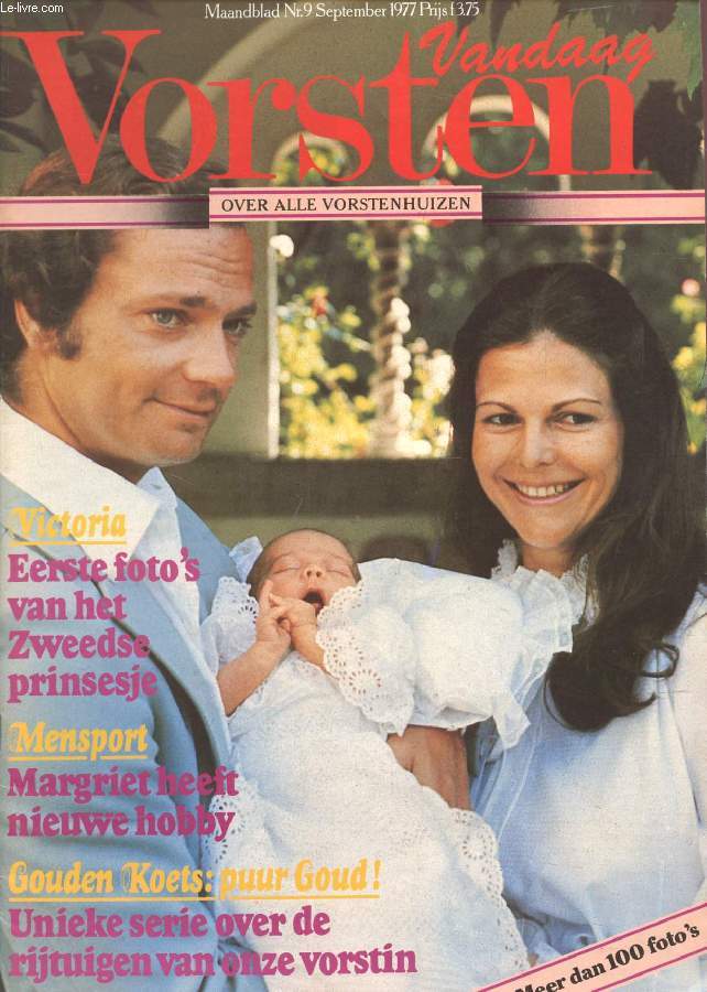 VANDAAG VORSTEN, Nr. 9, SEPT. 1977 (Inhoud: Victoria, Eerste foto's van het Zweedse prinsesje. Mensport, Margriet heeft nieuwe hobby. Gouden Koets: puur Goud! Unieke serie over de rijtuigen van onze vorstin...)