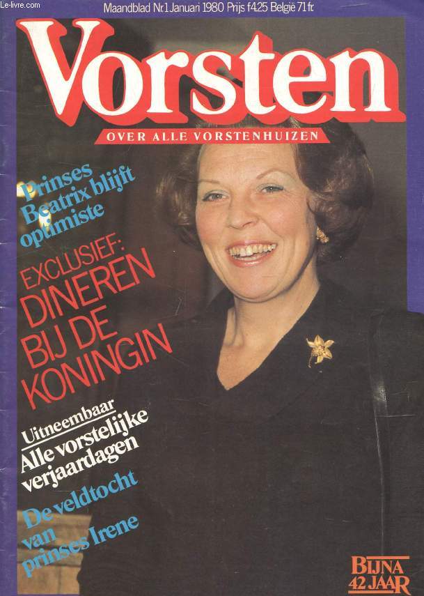 VORSTEN, Nr. 1, JAN. 1980 (Inhoud: Prinses Beatrix blijft optimiste. Exclusief: Dineren bij de Koningin. Uiteembaar, Alle vorstelijke verjaardagen. De veldtocht van prinses Irene...)