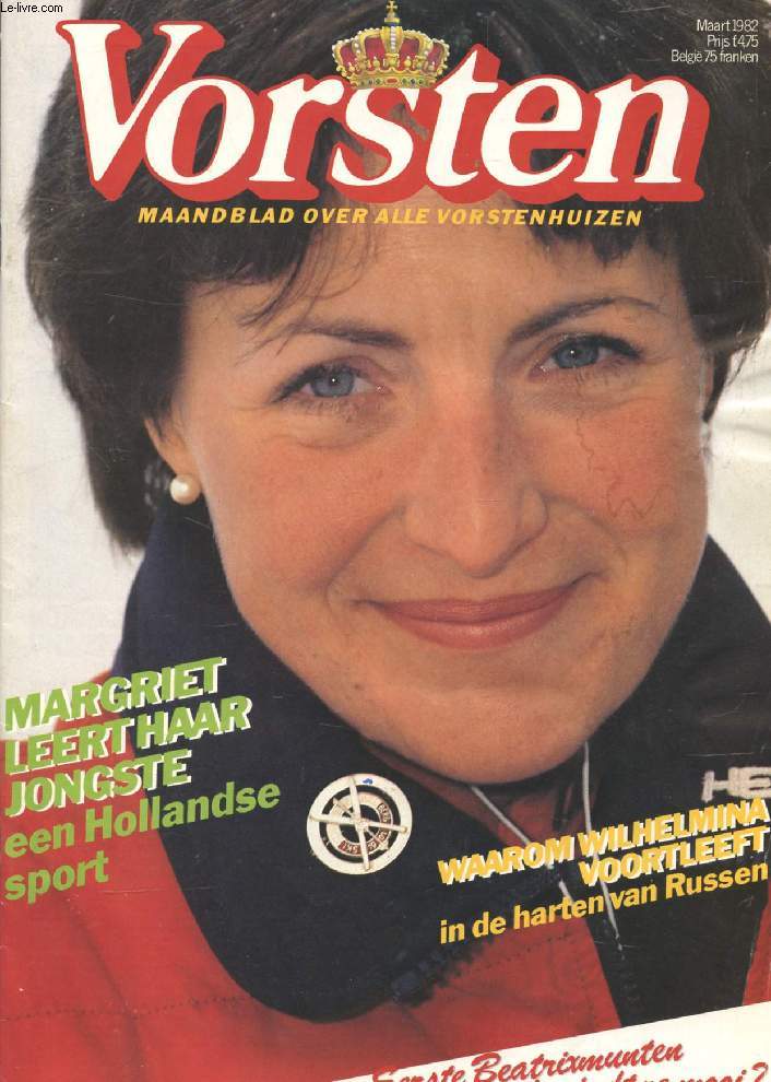 VORSTEN, Nr. 3, MAART 1982 (Inhoud: Margriet leert haar jongste een Hollandse sport. Waarom Wilhelmina voortleeft in de harten van Russen. Eerste Beatrixmunten wie vindt ze mooi ? ...)