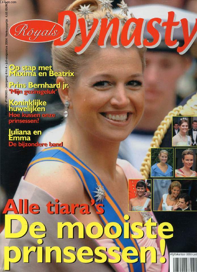 DYNASTY (ROYALS), JAARG. 4, Nr. 4, JULI-AUG. 2004 (Inhoud: Alle tiara's, De mooiste prinsessen ! Op stap met Maxima en Beatrix. Prins Bernhard Jr. Koninklijke huwelijken. Juliana en Emma...)