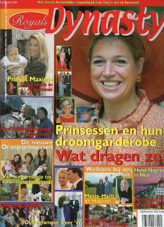 DYNASTY (ROYALS), JAARG. 4, Nr. 5, SEPT.-OKT. 2004 (Inhoud: Prinsessen en hun droomgarderobe, Wat dragen ze ? Prinses Maxima, Terug thuis in Argentini. Met Willem-Alexander in Afghanistan. De nieuwe Oranjeprinsessen...)