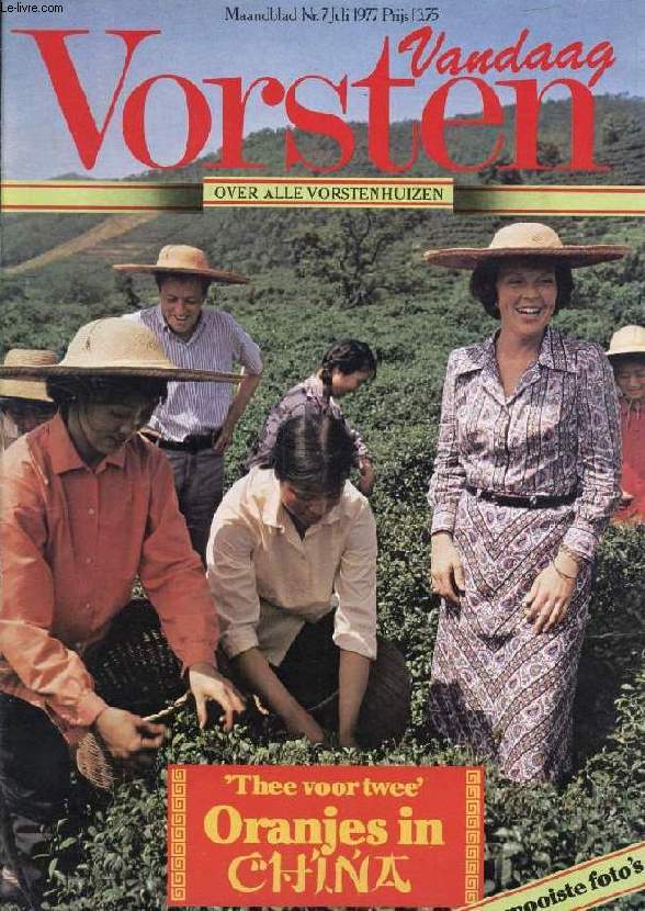 VANDAAG VORSTEN, Nr. 7, JULI 1977 (Inhoud: 'Thee voor twee', Oranjes in China. Christina en Jorge, 't Is een Zoon ! Extra Geborte-bijlage Kleur...)