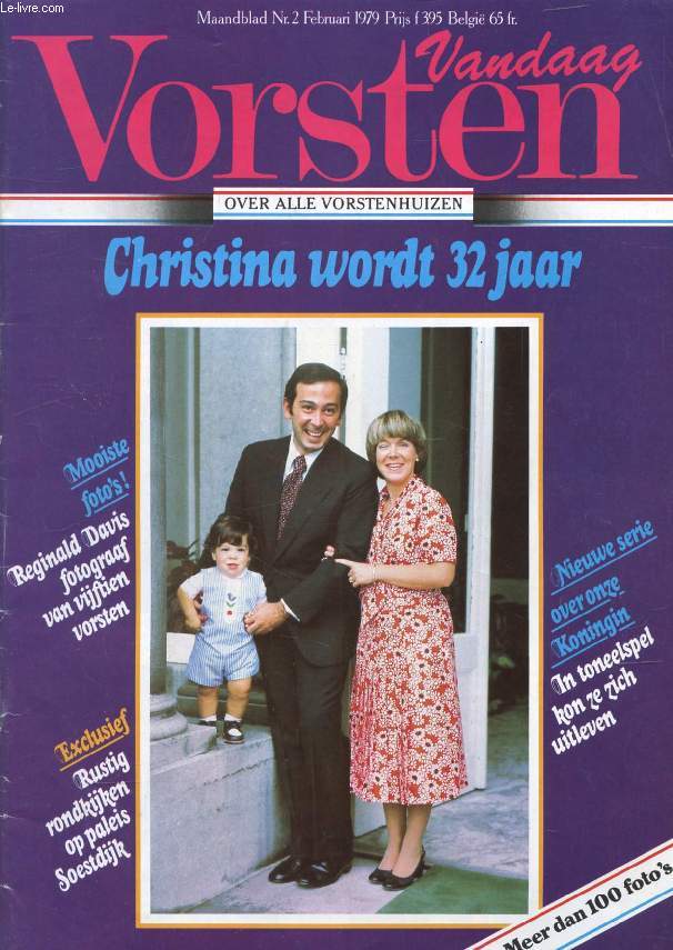 VANDAAG VORSTEN, Nr. 2, FEB. 1979 (Inhoud: Christina wordt 32 jaar. Mooiste foto's. Reginald Davis fotograaf van vijftien vorsten. Nieuwe serie over onze Koningin...)