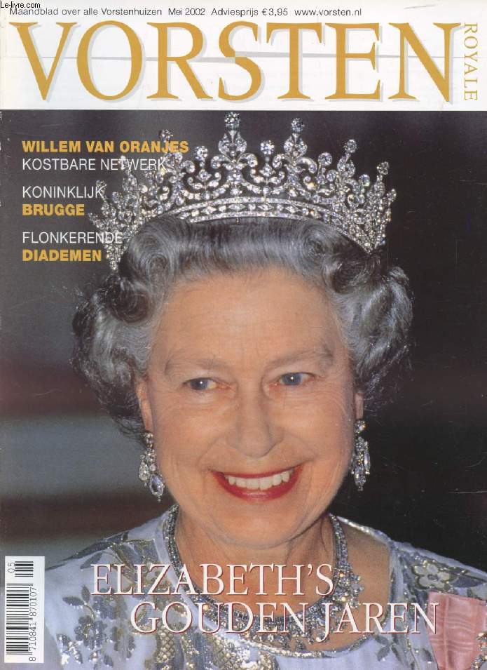 VORSTEN (ROYALE), Nr. 5, MEI 2002 (Inhoud: Elizabeth's gouden jaren. Willem van Oranjes kostbare netwerk. Koninklijk brugge. Flonkerende diademen...)