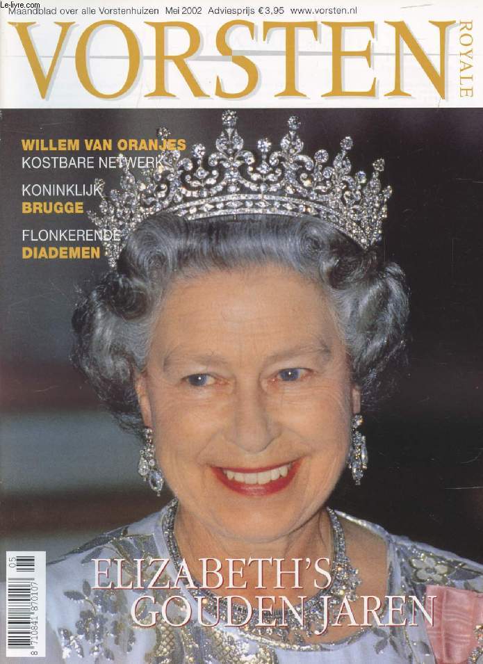 VORSTEN (ROYALE), Nr. 5, MEI 2002 (Inhoud: Elizabeth's gouden jaren. Willem van Oranjes kostbare netwerk. Koninklijk brugge. Flonkerende diademen...)