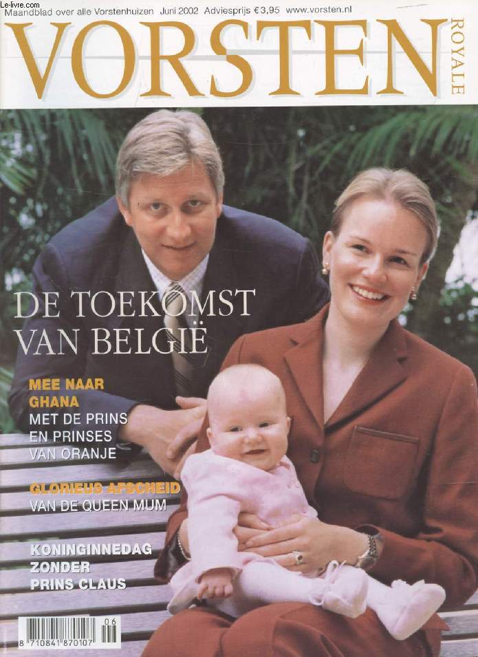VORSTEN (ROYALE), Nr. 6, JUNI 2002 (Inhoud: De toekomst van Belgi Mee naar Ghana met de prins en prinses van Oranje. Glorieus afscheid van de Queen Mum...)