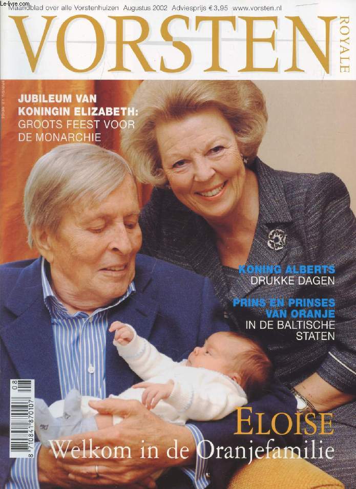 VORSTEN (ROYALE), Nr. 8, AUG. 2002 (Inhoud: Eloise, Welkom in de Oranjefamilie. Jubileum van koningin Elizabeth: Groots feest voor de monarchie. Koning Alberts drukke dagen...)