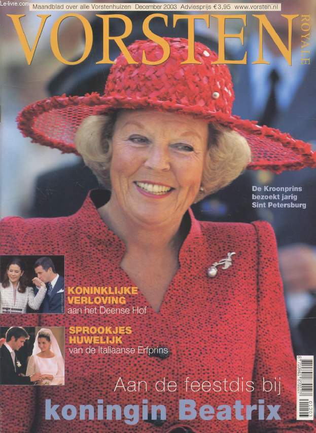 VORSTEN (ROYALE), Nr. 12, DEC. 2003 (Inhoud: Aan de feestdis bij koningin Beatrix. Koninklijke verloving aan het Deense Hof. Sprookjes huwelijk van de Italiaanse Erfprins...)