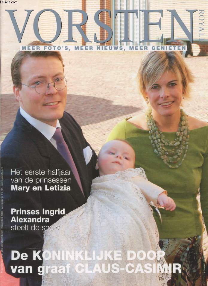 VORSTEN (ROYALE), Nr. 11, NOV. 2004 (Inhoud: De koninklijke doop van graaf Claus-Casimir. Het eerste halfjaar van de prinsessen Mary en Letizia. Prinses Ingrid Alexandra steelt de show...)