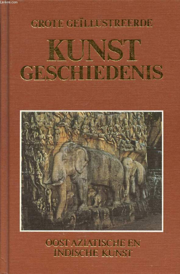 GROTE GELLUSTREERDE KUNST GESCHIEDENIS, 14 DEEL, OOSTAZIATISCHE EN INDISCHE KUNST