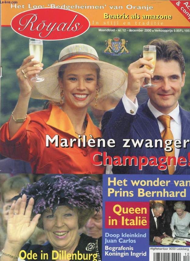 ROYALS, Nr. 12, DEC. 2000 (Inhoud: Marilne zwanger Champagne ! Ode in Dillenburg. Het wonder van Prins Bernhard. Queen in Itali. Beatrix als amazone...)