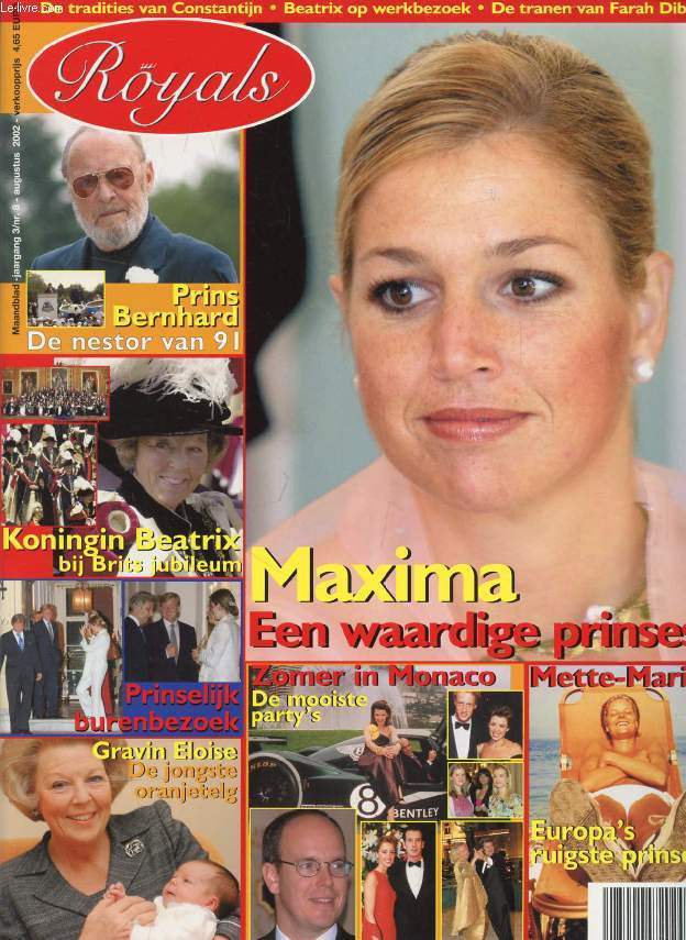 ROYALS, Nr. 8, AUG. 2002 (Inhoud: Maxima, Een waardige prinses. Prins Bernhard, De nestor van 91. Koningin Beatrix bij Brits jubileum. Zomer in Monaco. Mette-Marit, Europa's ruigste prinses...)